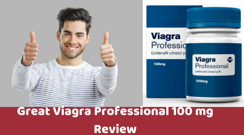 Great Viagra Professional 100 mg Review